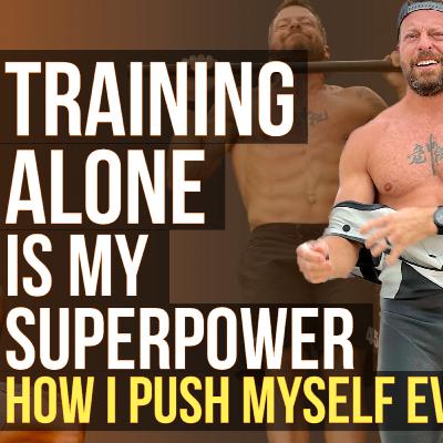 TRAINING ALONE is my SUPERPOWER // How I PUSH MYSELF EVERY DAY