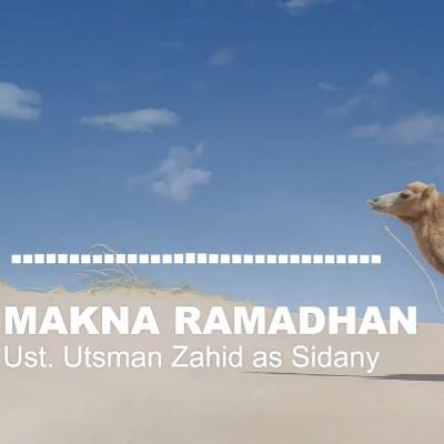 Makna sebenarnya Romadhon - Ust. Utsman Zahid as SIdany