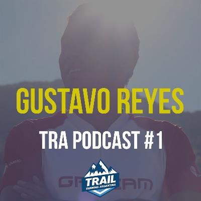 Gustavo Reyes | TRA Podcast #1
