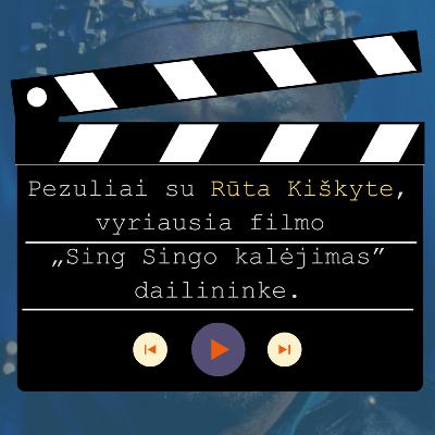 Pezuliai su Rūta Kiškyte, vyriausia filmo „Sing Singo kalėjimas” dailininke Pezuliai su Rūta Kiškyte, vyriausia filmo „Sing Singo kalėjimas” dailininke