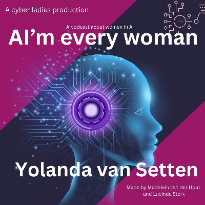 AI'm every woman met Yolanda van Setten