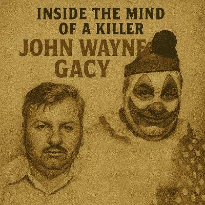 Inside the Mind of a Killer: John Wayne Gacy's Terrifying Legacy Inside the Mind of a Killer: John Wayne Gacy's Terrifying Legacy