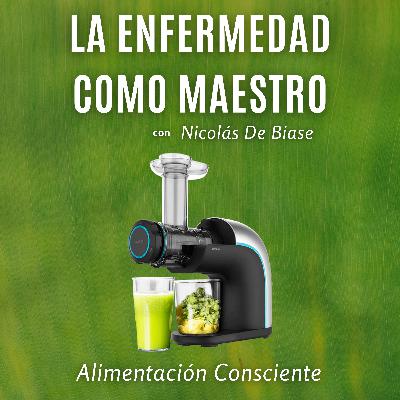 Ep4 - Alimentación Consciente