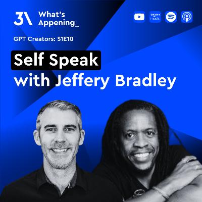 Self Speak with Jeffery Bradley 🎙️