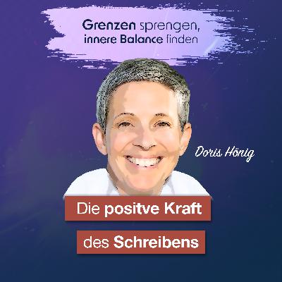 #049 Die positive Kraft des Schreibens - Interview mit Doris Hönig #049 Die positive Kraft des Schreibens - Interview mit Doris Hönig