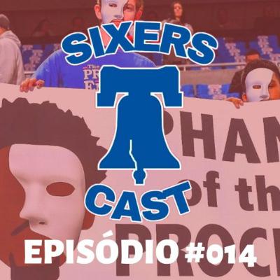 SixersCast Ep. 014 – Trust The Process Pt. 1