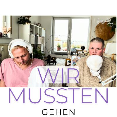 Wir mussten gehen (#45 Podcast Liebe und Freiheit)