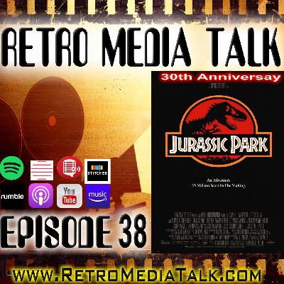 JURASSIC PARK -Episode 38: Retro Media Talk | Podcast