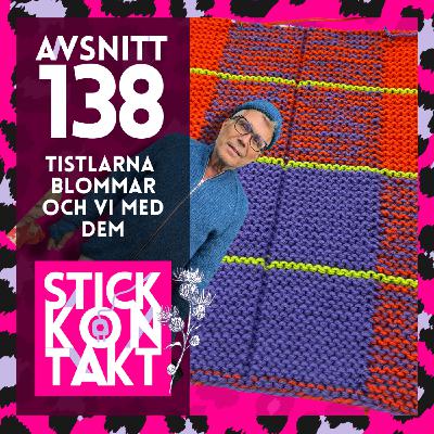 Avsnitt 138: Tistlarna blommar och vi med dem Avsnitt 138: Tistlarna blommar och vi med dem