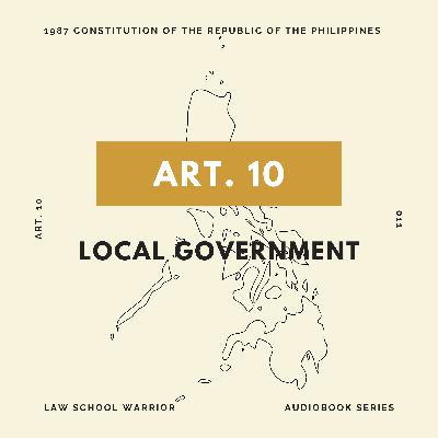 Consti: Article 10 - Local Government