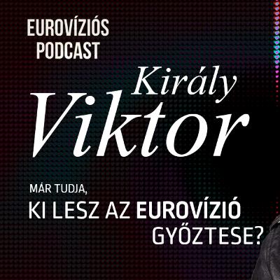 21/2. rész: Király Viktor az Eurovíziós Podcastban! Visszatértek a magyarok! Ki nyeri az Eurovíziót? 21/2. rész: Király Viktor az Eurovíziós Podcastban! Visszatértek a magyarok! Ki nyeri az Eurovíziót?