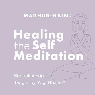 Healing the Self Meditation - Instructions