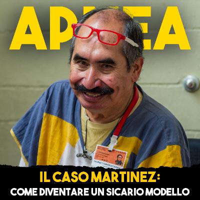 Il Caso Martinez: Come diventare un SICARIO modello - Ep.24