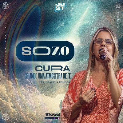 Sozo - Parte 2 / Cura: Criando uma Atmosfera de Fé - Pra. Graziela Teixeira / Just Church Fuel