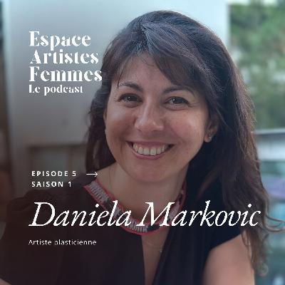 Daniela Markovic, artiste plasticienne