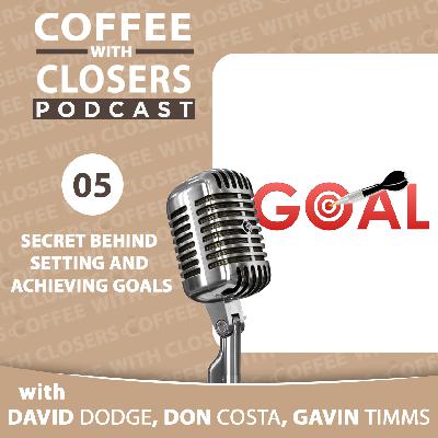 Episode 05: Secrets Behind Setting and Achieving Goals