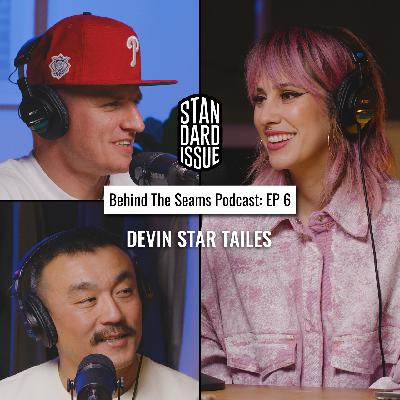 Behind The Seams Presented By Standard Issue Tees Featuring Dev Episode 6