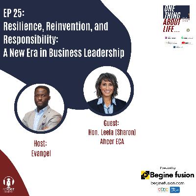 Ep 25: Resilience, Reinvention, and Responsibility: A New Era of Business Leadership Ep 25: Resilience, Reinvention, and Responsibility: A New Era of Business Leadership
