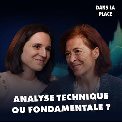 Bourse : analyse fondamentale et analyse technique, doit-on choisir son camp ? #6 Dans la place