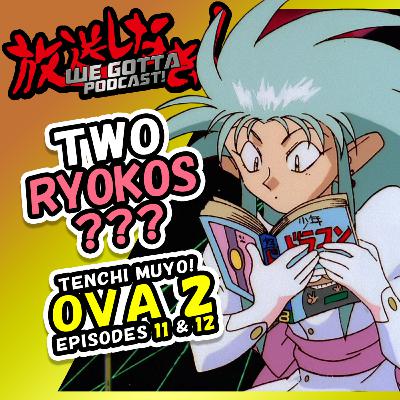 Double the Ryokos Double the Fun | Tenchi Muyo! Episodes 11 & 12 BONUS