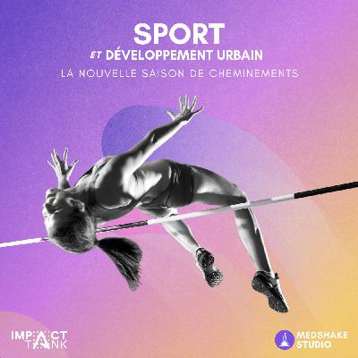 Série sport, santé & développement urbain #5 - Quand le sport transforme la société