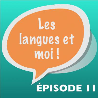 ÉPISODE 11 : L'ANGLAIS EST-IL PLUS FACILE QUE LE FRANÇAIS ? (1)