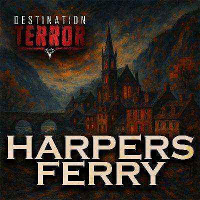 HARPERS FERRY - Where Blood and Iron Echo Through Time