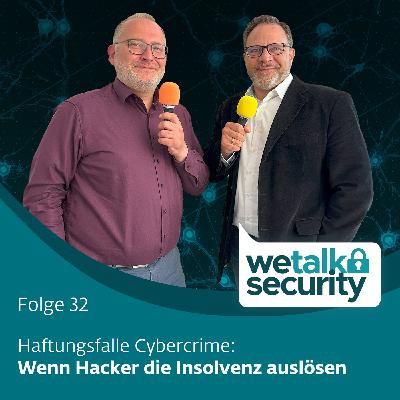 Haftungsfalle Cybercrime: Wenn Hacker die Insolvenz auslösen | Folge 32 Haftungsfalle Cybercrime: Wenn Hacker die Insolvenz auslösen | Folge 32