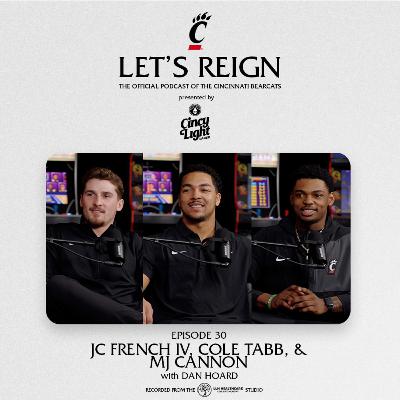 Ep. 30 - JC French IV, Cole Tabb, & MJ Cannon | Let's Reign Podcast Ep. 30 - JC French IV, Cole Tabb, & MJ Cannon | Let's Reign Podcast