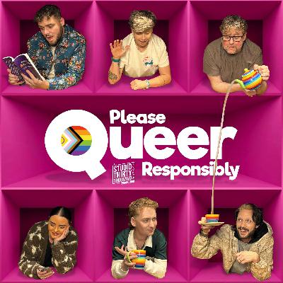 Launching Monday February 16th... Please Queer Responsibly