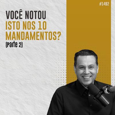 #1492: VOCÊ NOTOU ISTO NOS 10 MANDAMENTOS? (parte 2) #1492: VOCÊ NOTOU ISTO NOS 10 MANDAMENTOS? (parte 2)