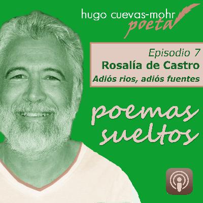 Poemas Sueltos | Adios rios de Rosalía de Castro - Temp 2 Ep 7
