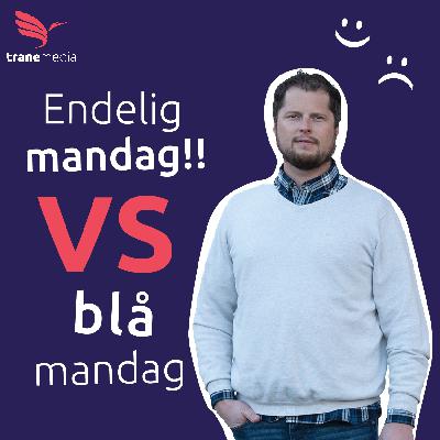 Stefan Lundberg om Endelig Mandag og Motivasjon i hverdagen.