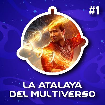 La Atalaya del Multiverso - Episodio 1: Shang-Chi y la Leyenda de los 10 anillos