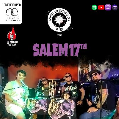 Conversando con: Salem 17th | S3E15