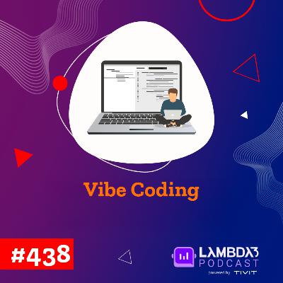 Lambda3 Podcast 438 - Vibe Coding, que vibe é essa?