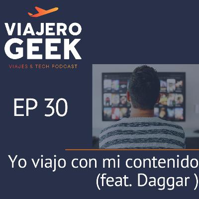 EP30. Yo viajo con mi contenido (con Daggar) EP30. Yo viajo con mi contenido (con Daggar)