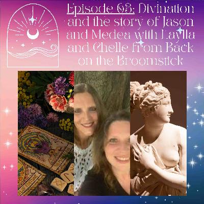 Divination and the story of Jason and Medea with Laylla and Chelle from Back on the Broomstick Divination and the story of Jason and Medea with Laylla and Chelle from Back on the Broomstick