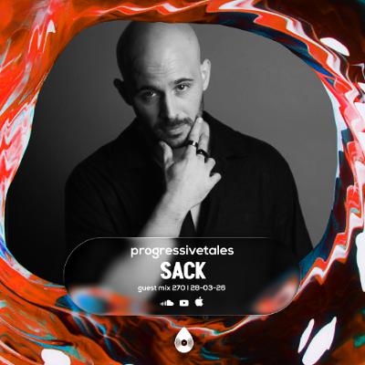 270 Guest Mix I Progressive Tales with Sack 270 Guest Mix I Progressive Tales with Sack