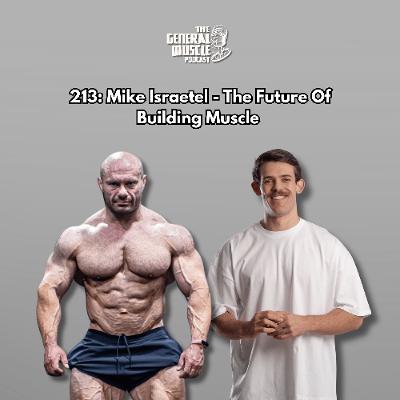 213: Mike Israetel - The Future Of Building Muscle