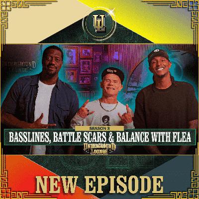 Basslines, Battles Scars, & Balance W/Flea | The Underground Lounge S3 E.3