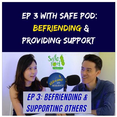 Ep 3: How To Befriend & Support Someone Through A Difficult Time Ep 3: How To Befriend & Support Someone Through A Difficult Time