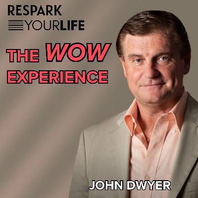 EP320: John Dwyer - The WOW Experience
