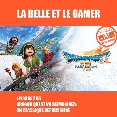 396: Dragon Quest VII Reimagined, un classique dépoussiéré
