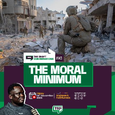 #162. The Moral Minimum: Gaza, Palestine & The Failure of the World