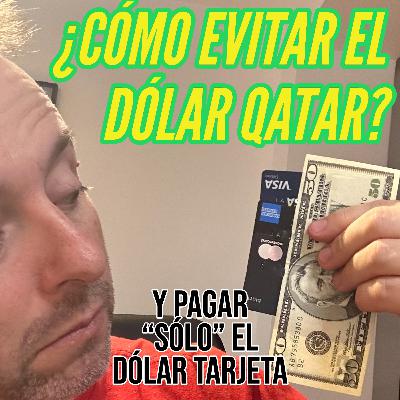 Surfear el dólar Qatar ¿Qué nos cuesta cada forma de pago en el exterior?