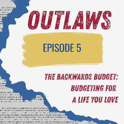 Budgeting for a Life You Love: How to Use the Backwards Budget to Change Your Life and Career