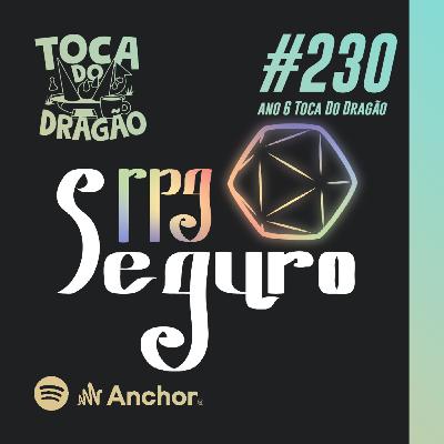 TDD EP#230 | ACERTO CRÍTICO | RPG "Seguro"