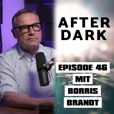 AFTER DARK mit BORRIS BRANDT AFTER DARK mit BORRIS BRANDT