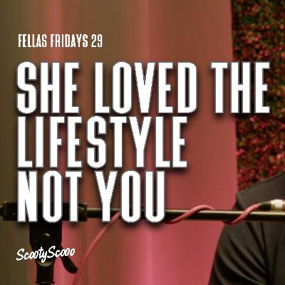 She Loved the Lifestyle, Not You | Episode 29 She Loved the Lifestyle, Not You | Episode 29